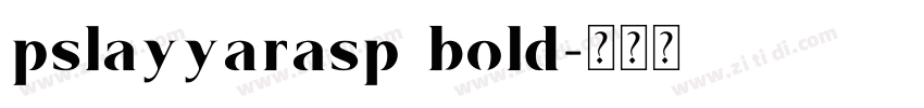 pslayyarasp bold字体转换